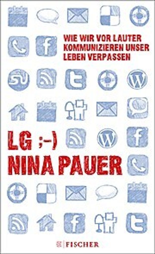 LG -) Wie wir vor lauter Kommunizieren unser Leben verpassen (Fischer HC)