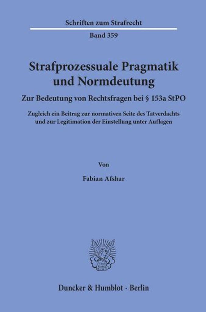 Strafprozessuale Pragmatik und Normdeutung.