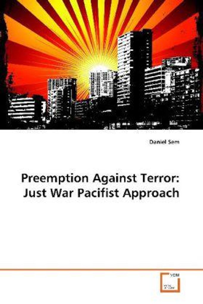 Preemption Against Terror: Just War Pacifist Approach