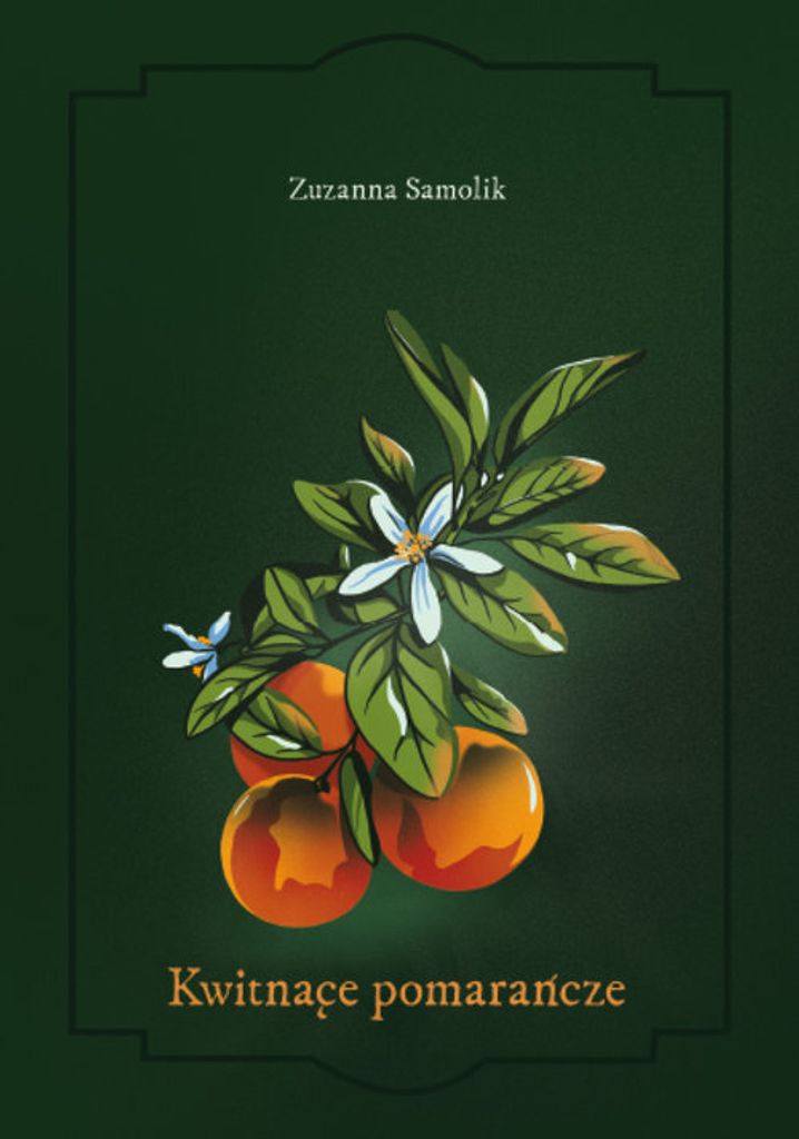 Kwitnące pomarańcze - Zuzanna Samolik (Buch auf Polnisch)