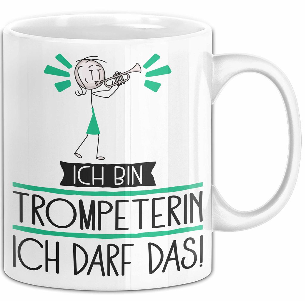 Geschenk für Trompeterin Tasse Lustige Geschenkidee Geburtstag Ich Bin Trompeterin Ich Darf Das (Weiß)