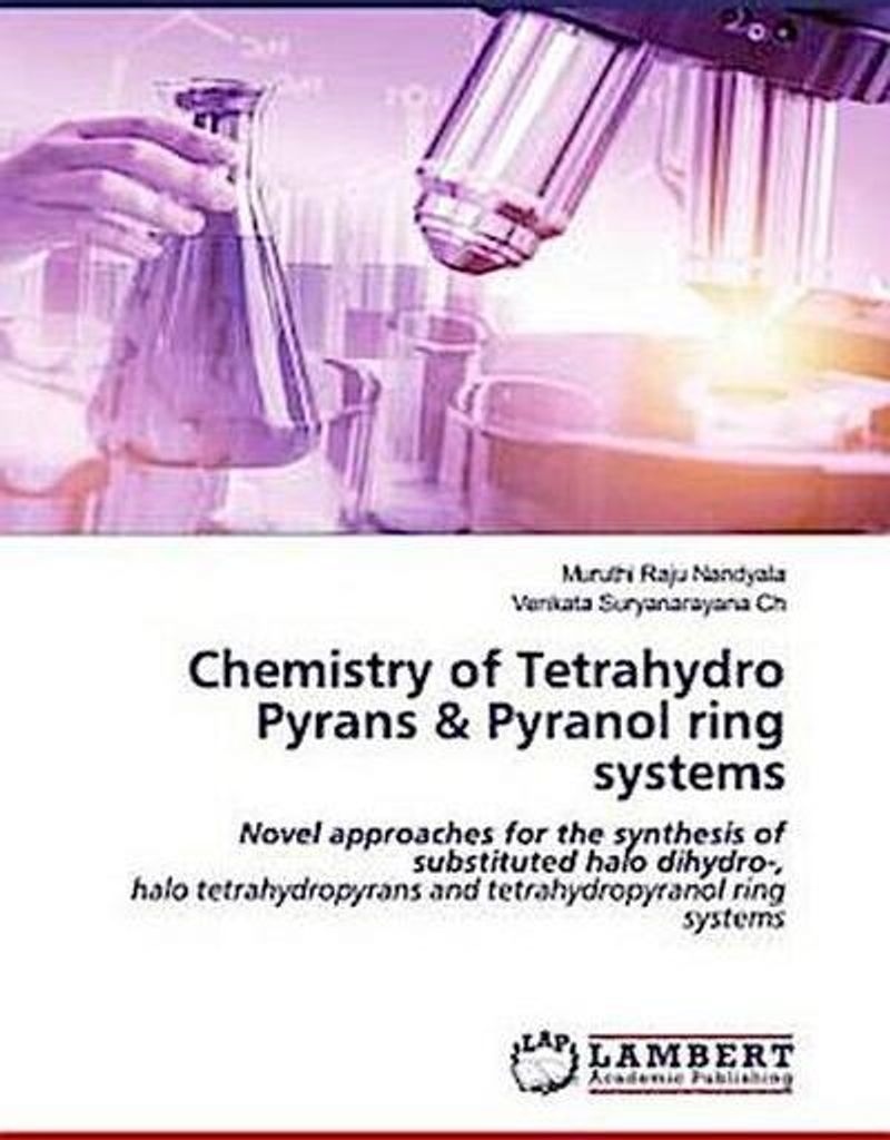 Chemistry of Tetrahydro Pyrans & Pyranol ring systems