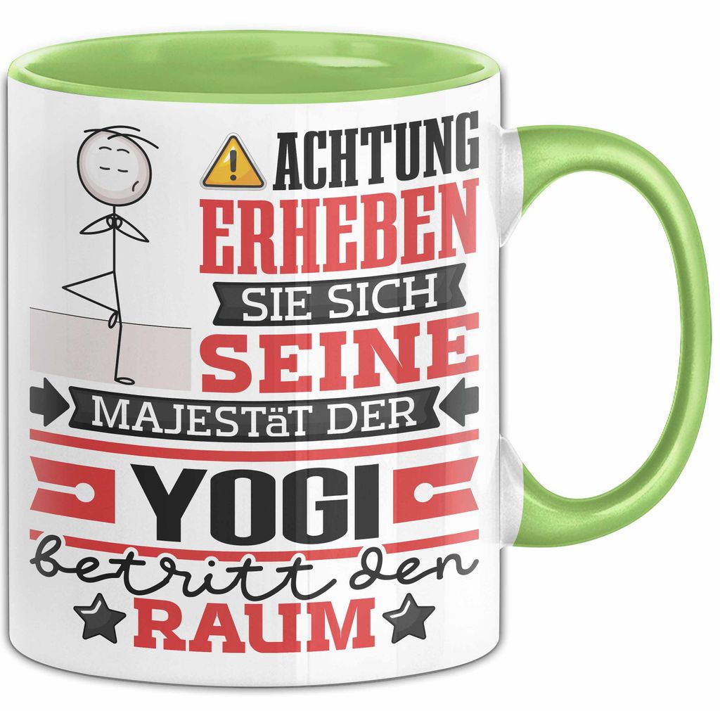 Yogi Geschenk Tasse Lustiger Spruch Erheben Sie Sich Der Yogi Betritt den Raum (Grün)