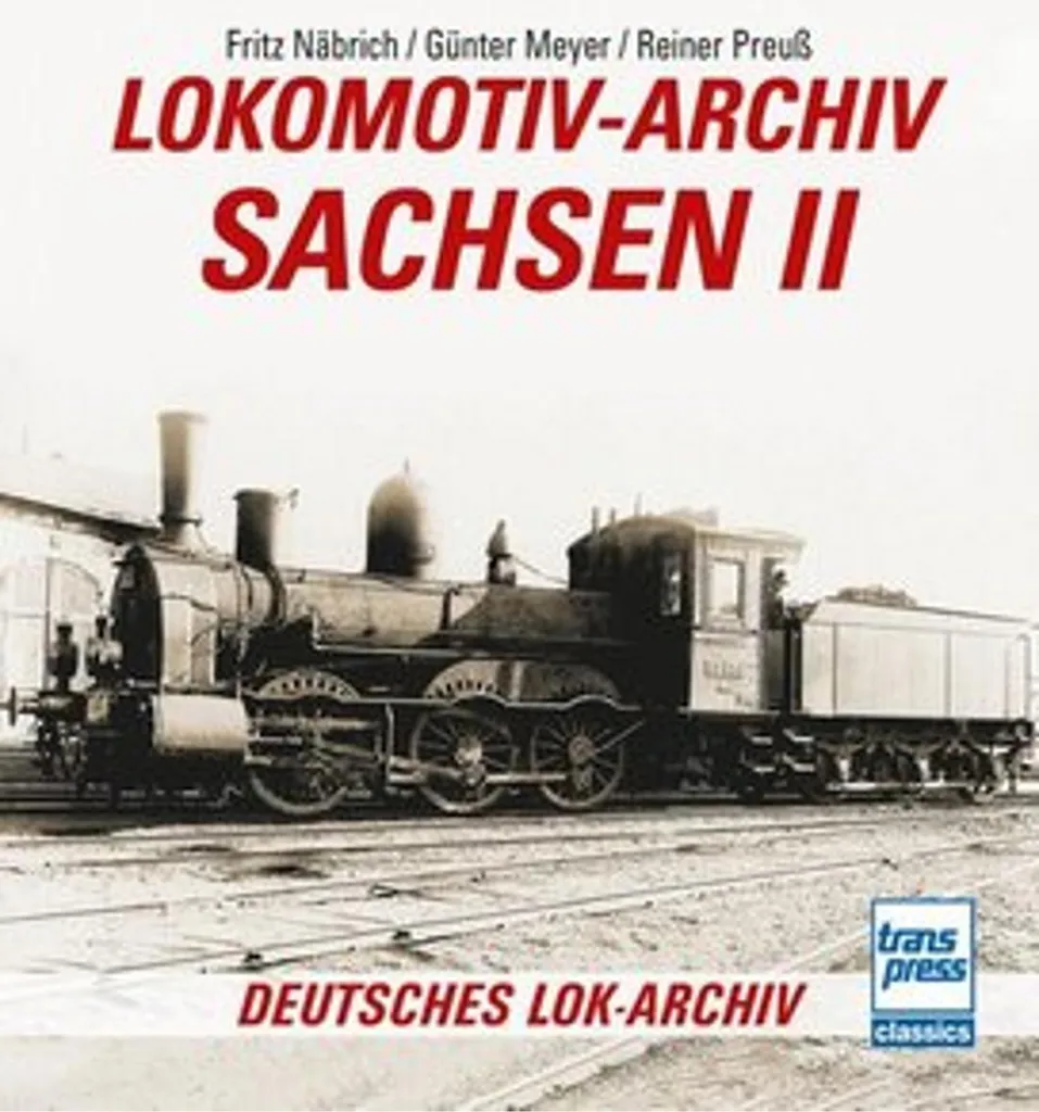Lokomotiv-Archiv Sachsen 2 : Documentez vos modèles réduits ferroviaires