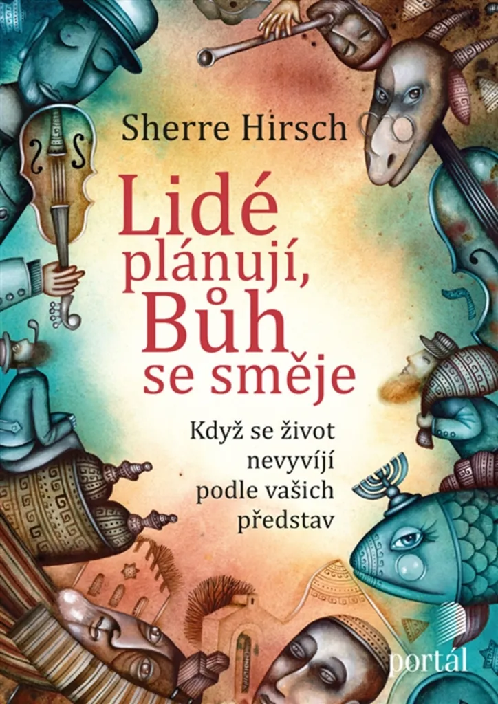 Lidé plánují, Bůh se směje Hirsch Sherre : Surmontez l'inattendu, de la vie