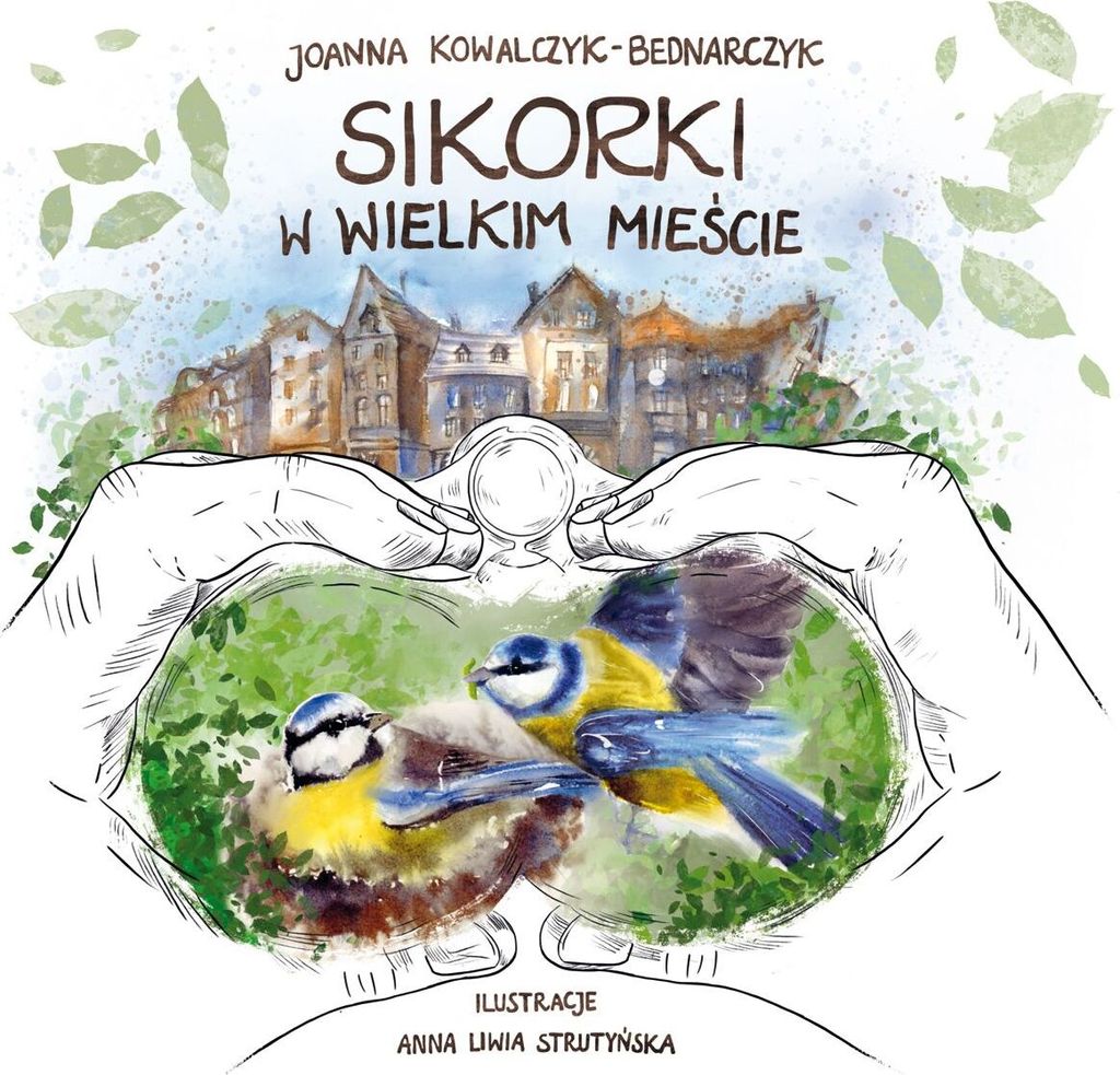 Sikorki w Wielkim Mieście - Joanna Kowalczyk-Bednarczyk (Für Kinder auf Polnisch)
