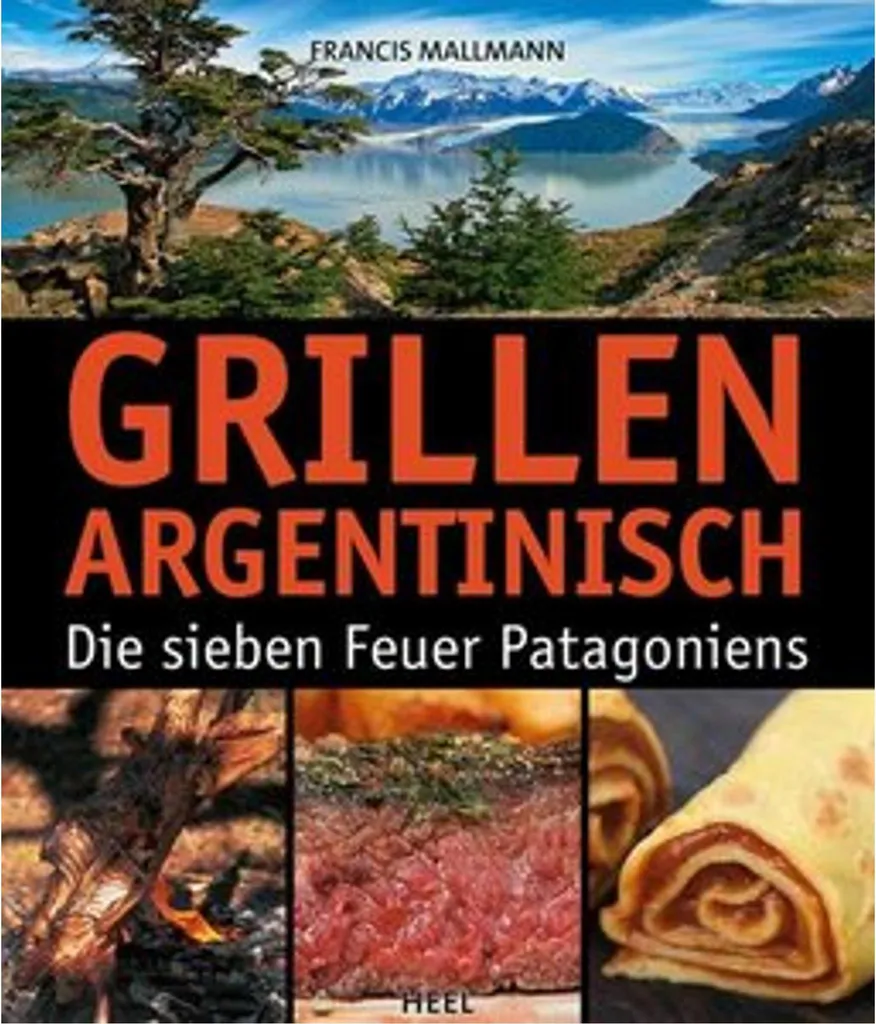 Recettes Patagonie Francis Mallmann : Techniques de Grillade Heel