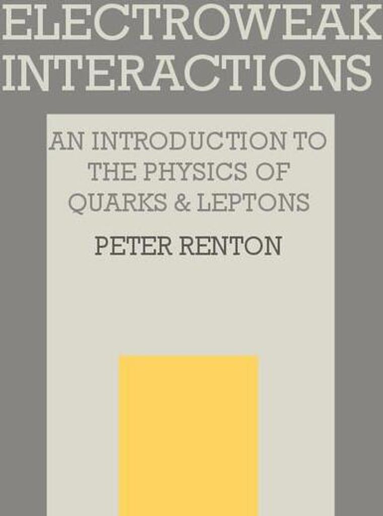 Electroweak Interactions: An Introduction to the Physics of Quarks and Leptons