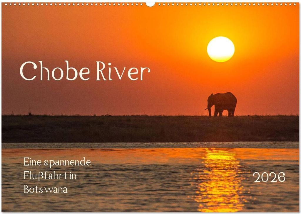 Chobe River - Eine spannende Flussfahrt in Botswana (Wandkalender 2026 DIN A2 quer), CALVENDO Monatskalender