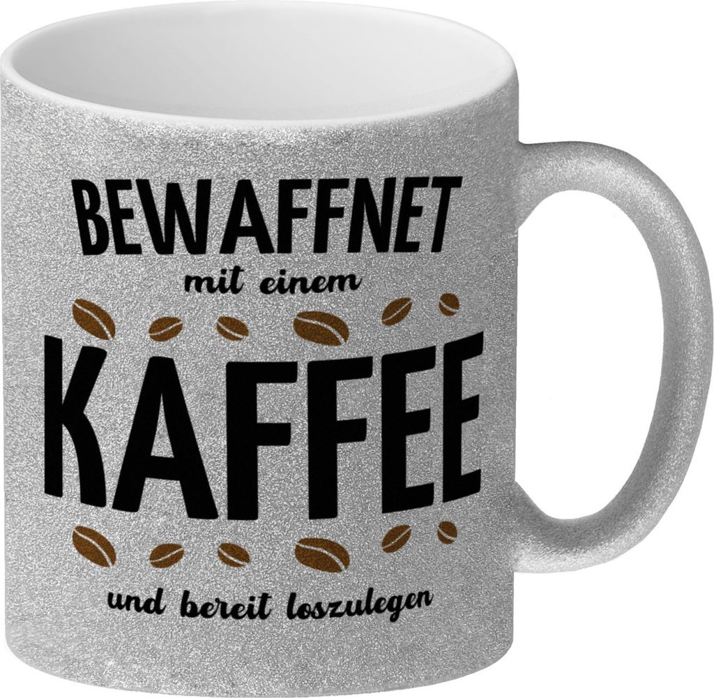 Glitzer-Kaffeebecher mit Spruch - Bewaffnet mit Kaffee und bereit loszulegen