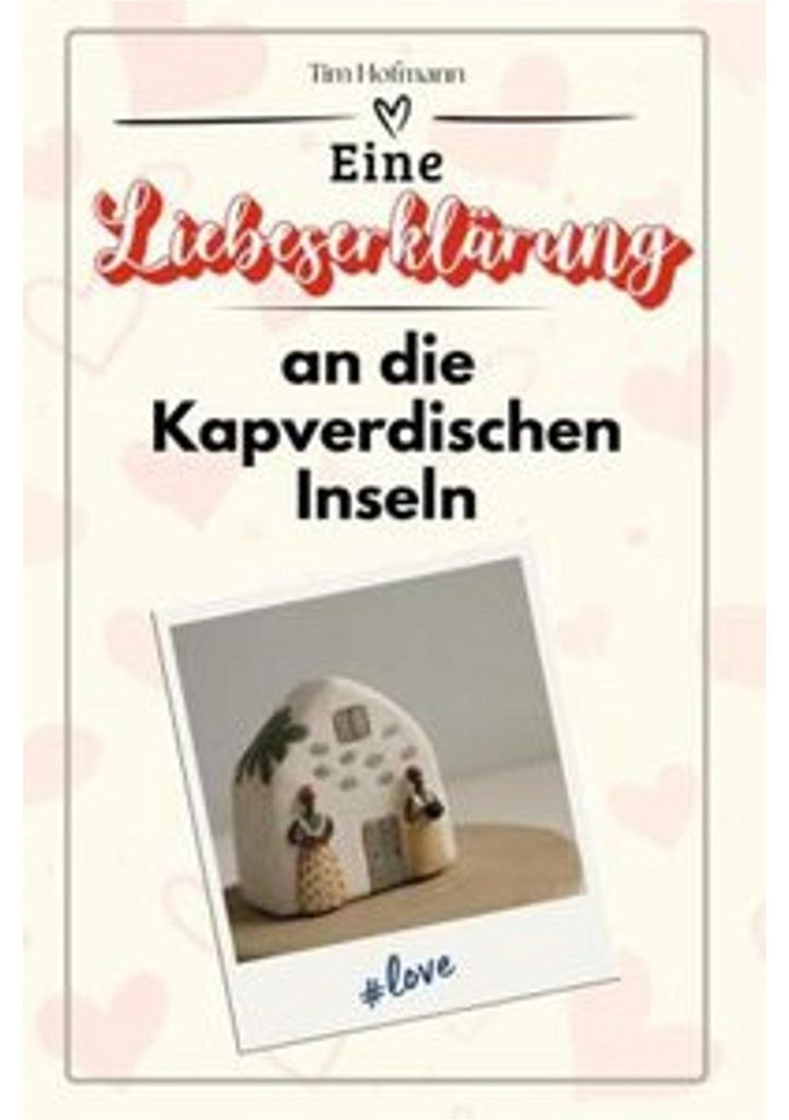 Eine Liebeserklärung an die Kapverdischen Inseln - Die große Hommage - das perfekte Geschenk für Weihnachten und Geburts