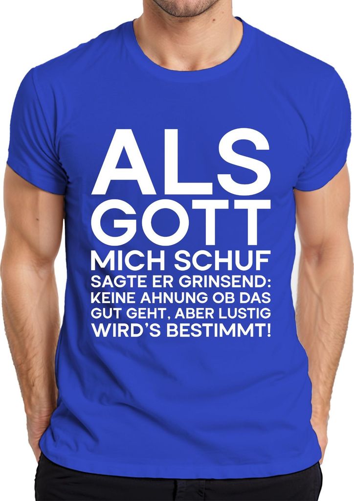 Als Gott mich schuf sagte er grinsend lustig Sarkasmus Geschenk Herren T-Shirt, Blau, XL