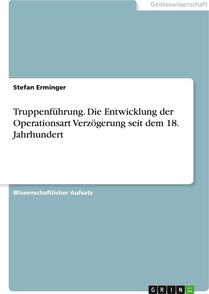 Truppenführung. Die Entwicklung der Operationsart Verzögerung seit dem 18. Jahrhundert