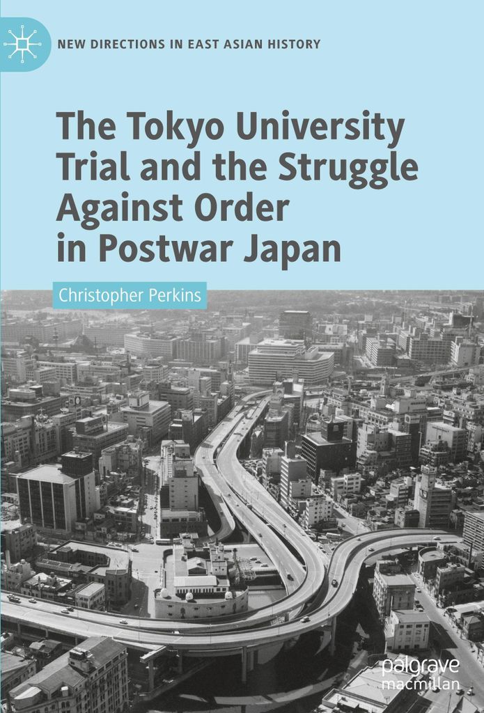 The Tokyo University Trial and the Struggle Against Order in Postwar Japan