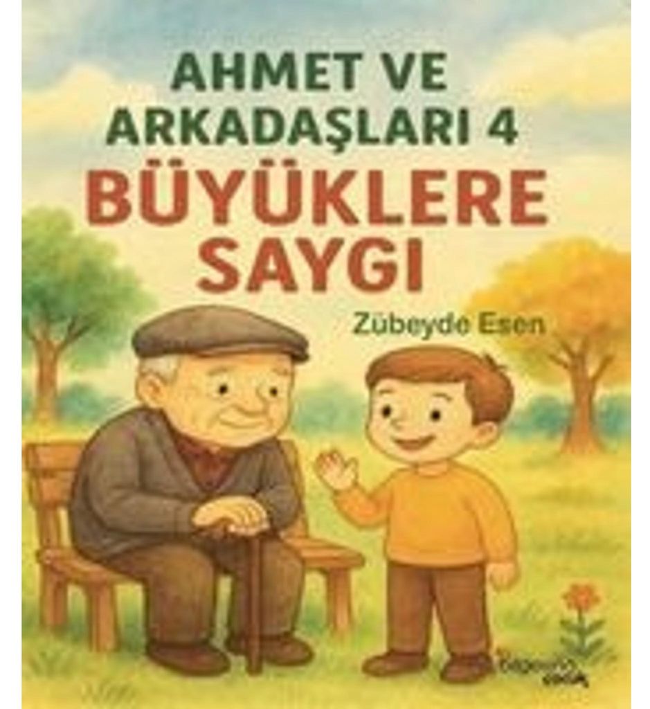 Ahmet ve Arkadaslari 4 - Büyüklere Saygi