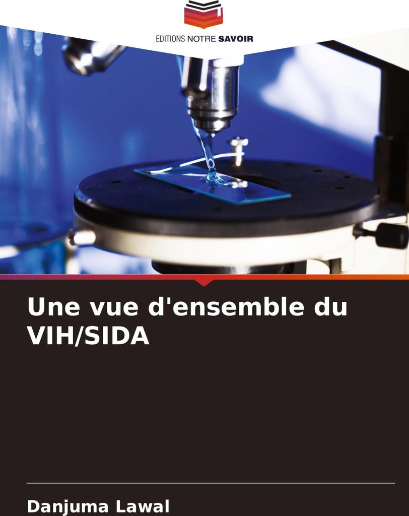 Une vue d'ensemble du VIH/SIDA