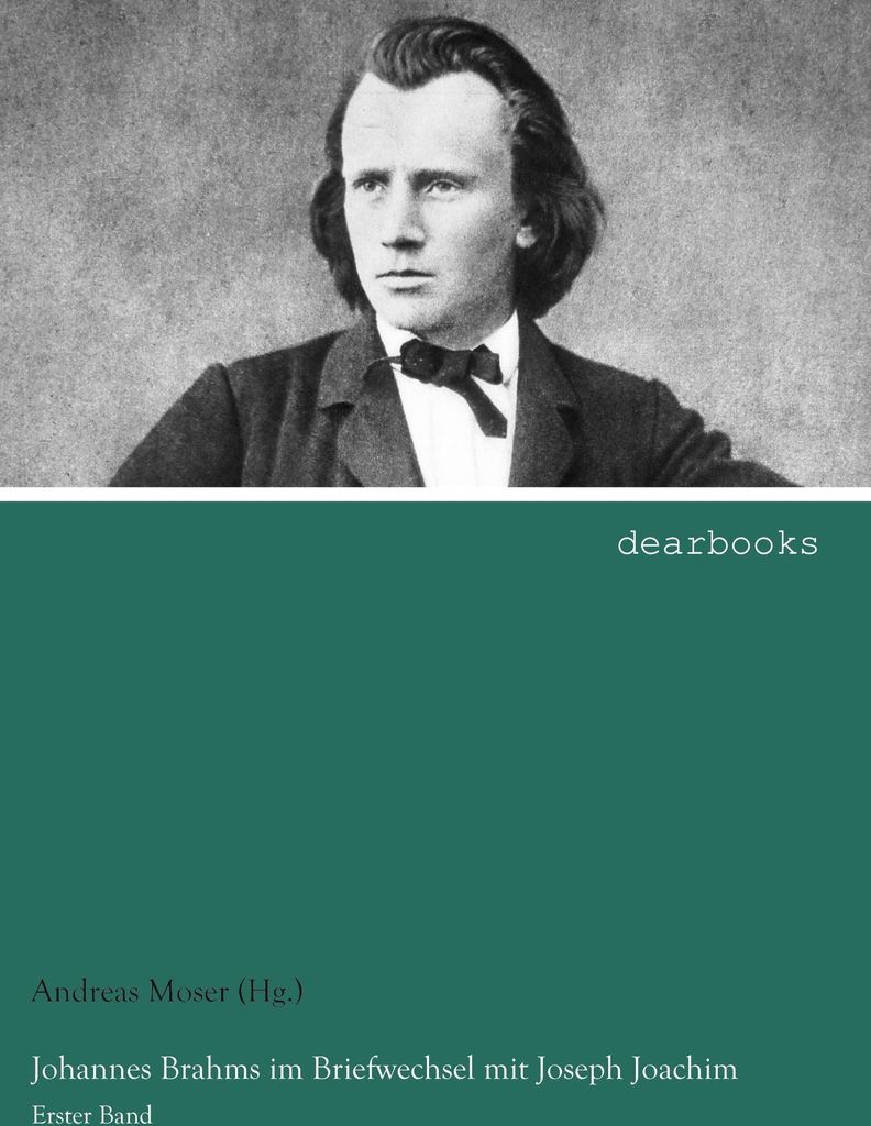 Johannes Brahms im Briefwechsel mit Joseph Joachim