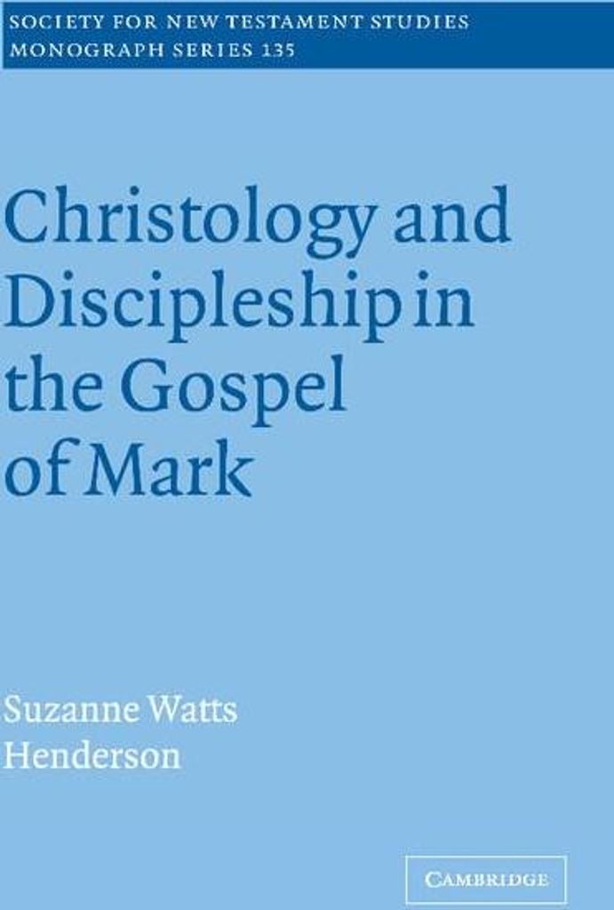Christology and Discipleship in the Gospel of Mark