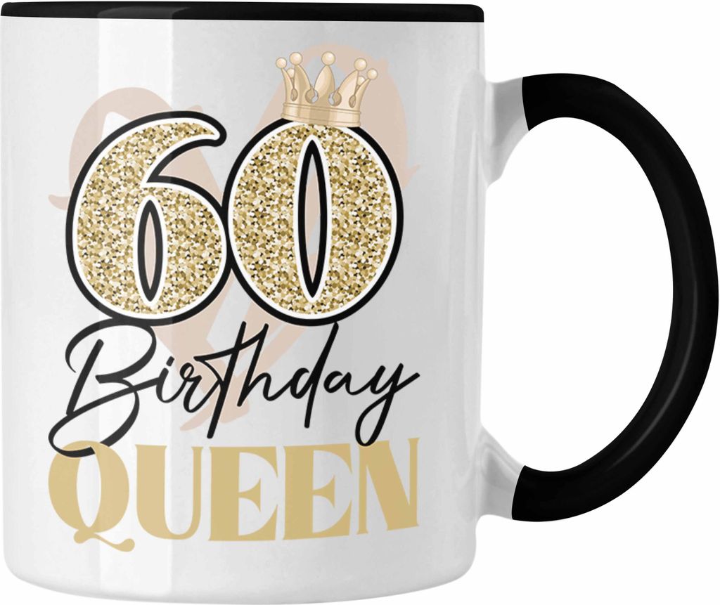 Trendation - 60. Geburtstag Tasse Frau Geschenk 60er Geschenkidee 60 Mutter Frauen Lustig Geschenke Deko Lustig (Schwarz)