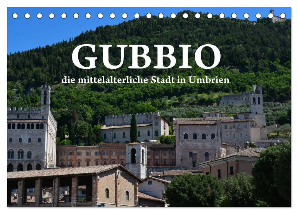 Gubbio - die mittelalterliche Stadt in Umbrien (Tischkalender 2027 DIN A5 quer), CALVENDO Monatskalender