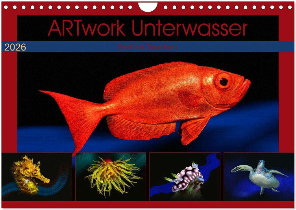 Artwork Unterwasser - Erlebnis Tauchen (Wandkalender 2026 DIN A4 quer), CALVENDO Monatskalender