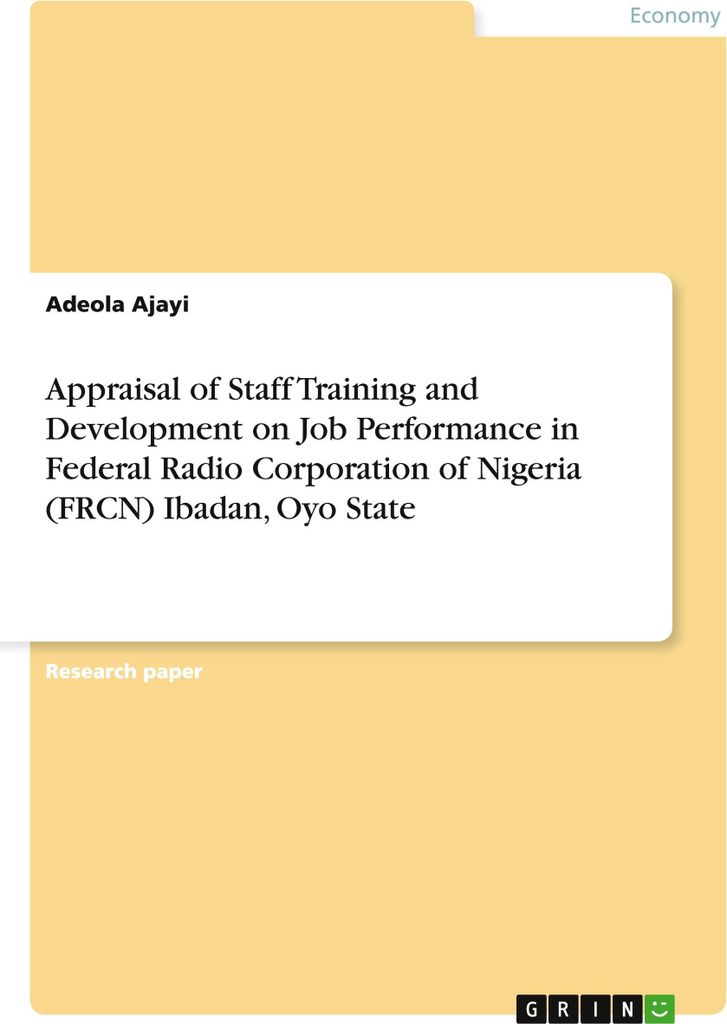 Appraisal of Staff Training and Development on Job Performance in Federal Radio Corporation of Nigeria (FRCN) Ibadan, Oyo State
