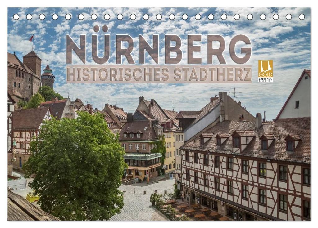 NÜRNBERG Historisches Stadtherz (Tischkalender 2027 DIN A5 quer), CALVENDO Monatskalender