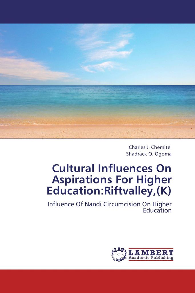 Cultural Influences On Aspirations For Higher Education:Riftvalley,(K)