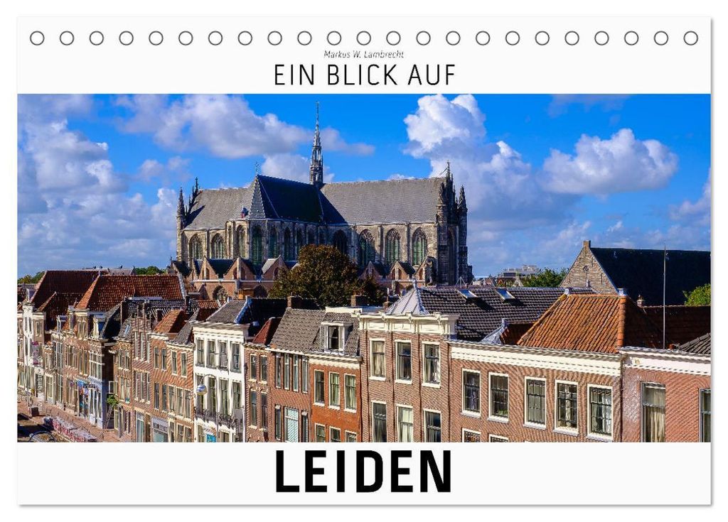 Ein Blick auf Leiden (Tischkalender 2027 DIN A5 quer), CALVENDO Monatskalender