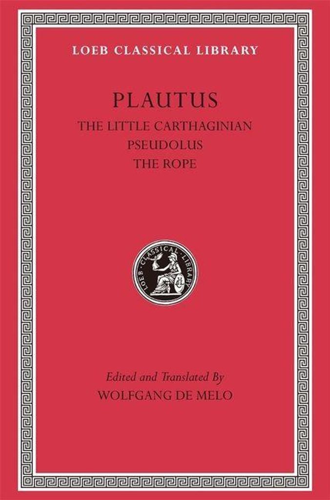 The Little Carthaginian. Pseudolus. The Rope