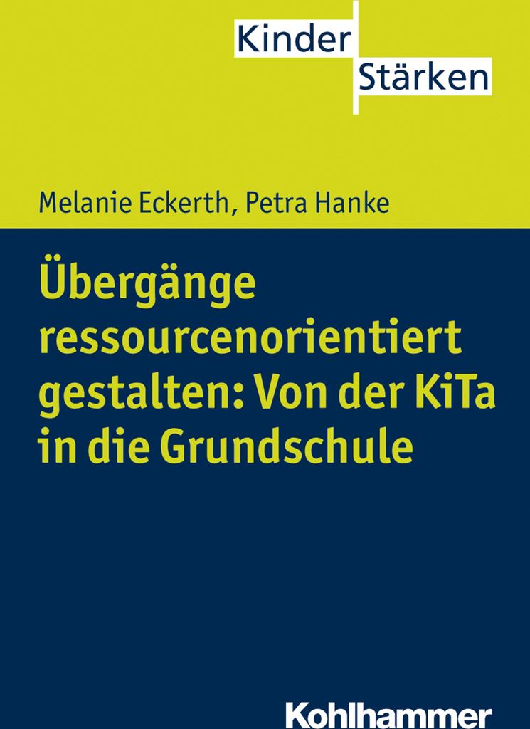 Übergänge ressourcenorientiert gestalten: Von der KiTa in die Grundschule