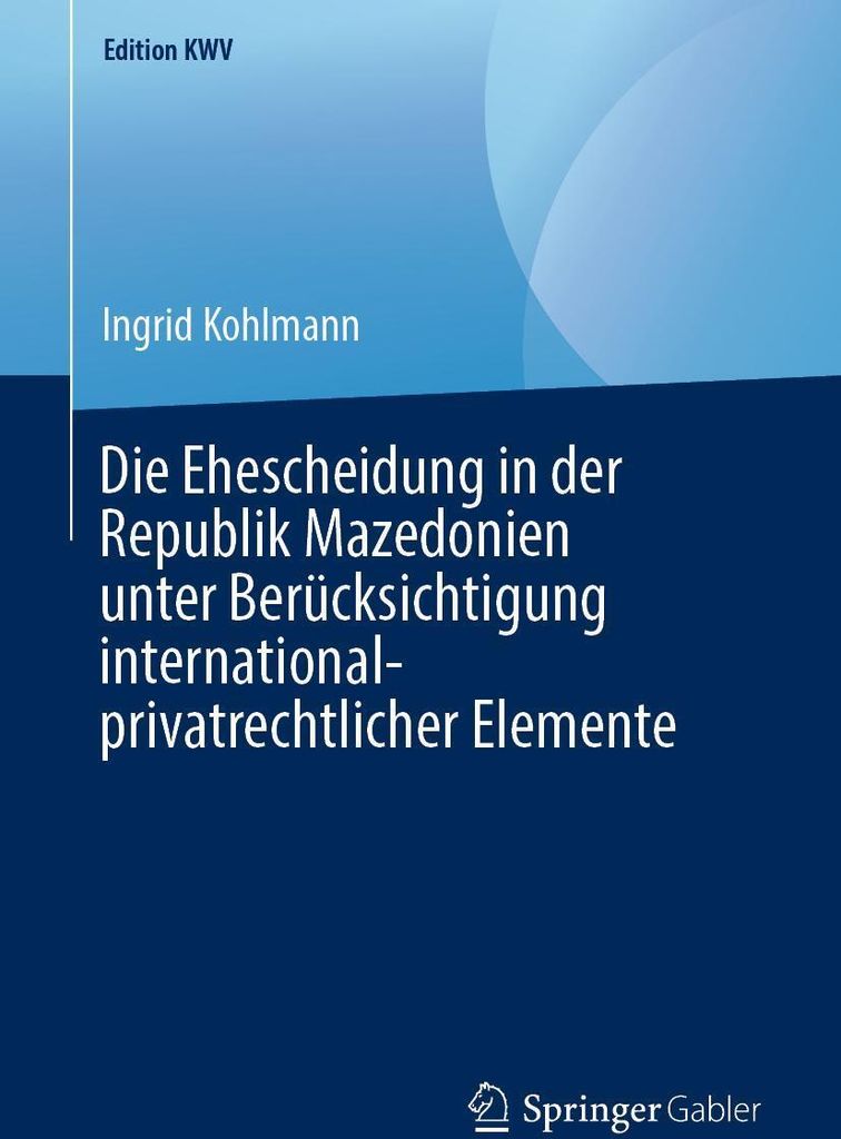 Die Ehescheidung in der Republik Mazedonien unter Berücksichtigung international-privatrechtlicher Elemente