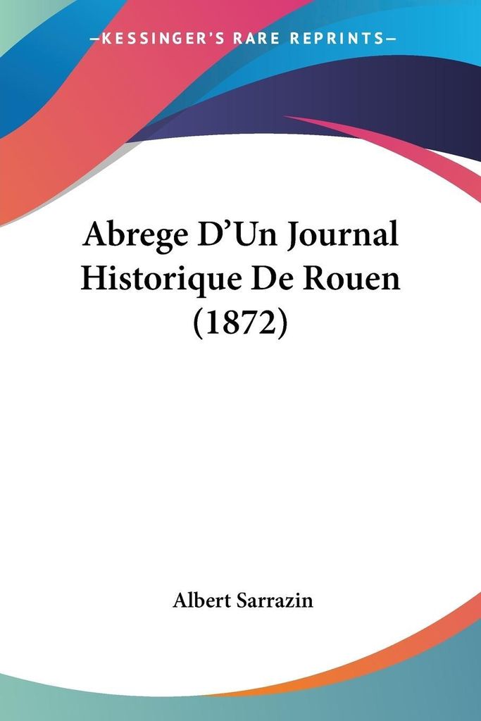 Abrege D'Un Journal Historique De Rouen (1872)