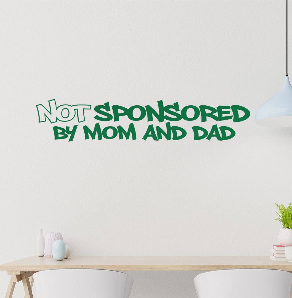 not sponsort by mom and dad Wandtattoo in 6 Größen - Wandaufkleber Wall Sticker - Dekoration, Küche, Wohnzimmer, Schlafzimmer, Badezimmer