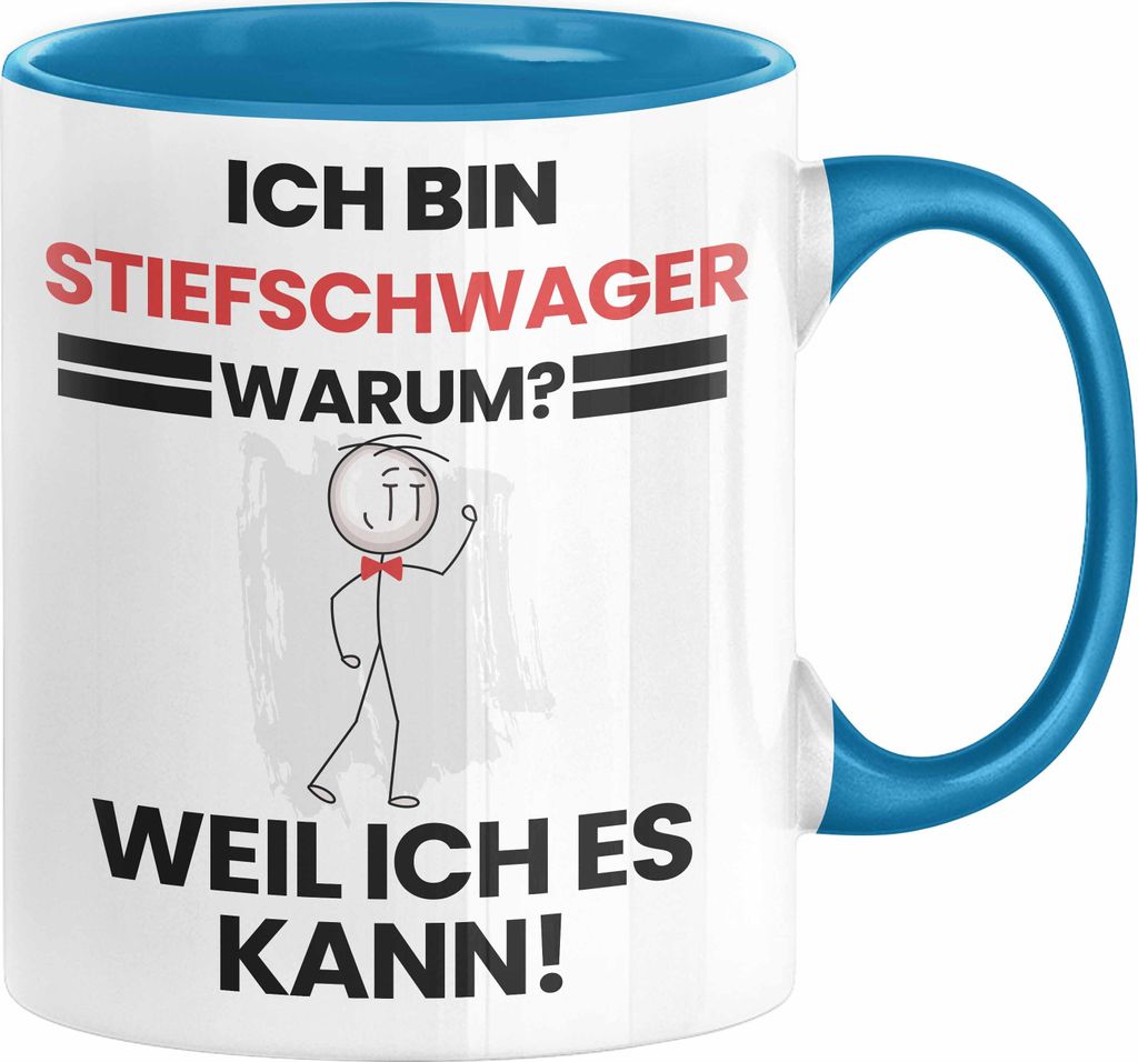 Stiefschwager Geschenk Tasse Lustiger Spruch Ich Bin Stiefschwager Warum Weil Ich Es Kann Geschenkidee Bester Stiefschwager Geburtstag Kaffee-Beche...