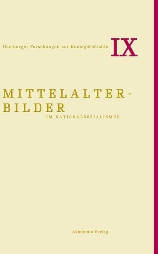 Reudenbach, B: Mittelalterbilder im Nationalsozialismus
