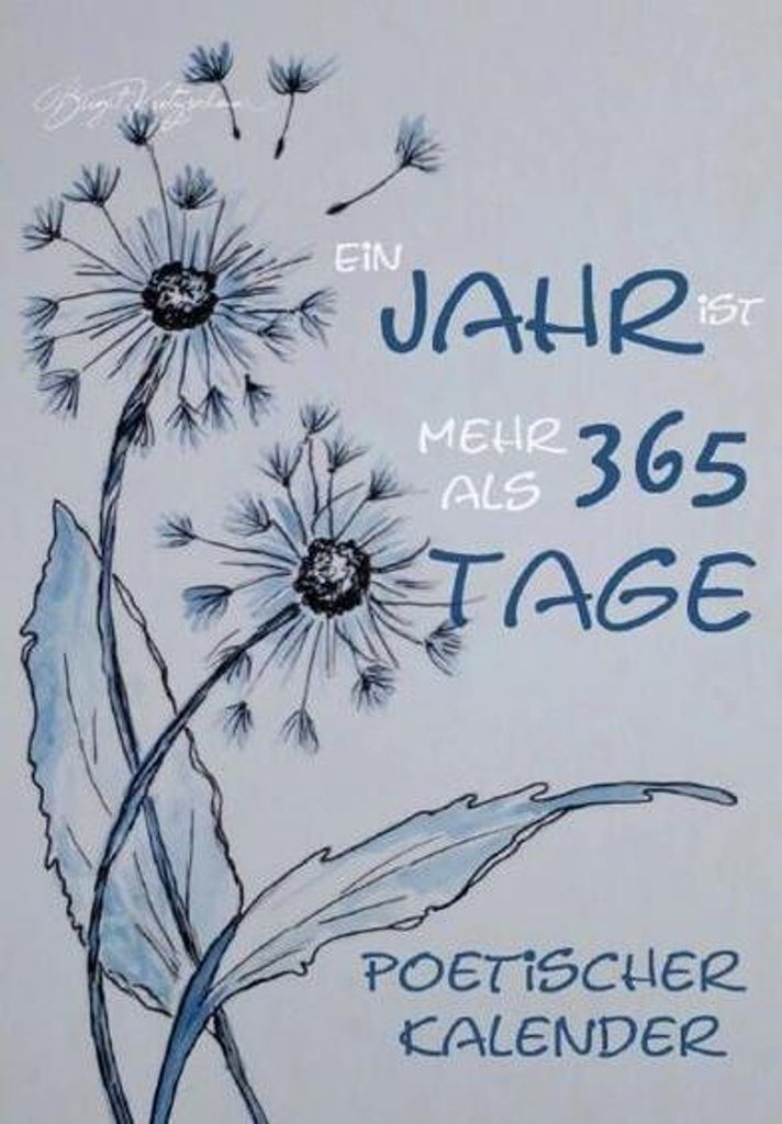 Ein Jahr ist mehr als 365 Tage - Poetischer Kalender