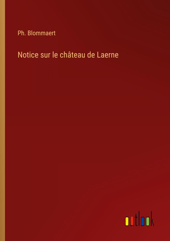 Notice sur le château de Laerne