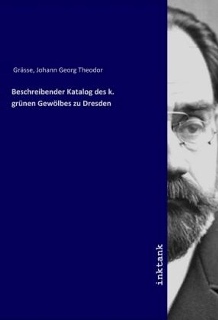 Beschreibender Katalog des k. grünen Gewölbes zu Dresden
