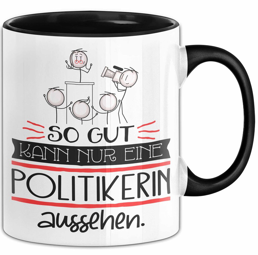 Politikerin Geschenk Tasse So Gut Kann Nur Eine Politikerin Aussehen Geschenkidee Geburtstag Weihnachten Lustig (Schwarz)