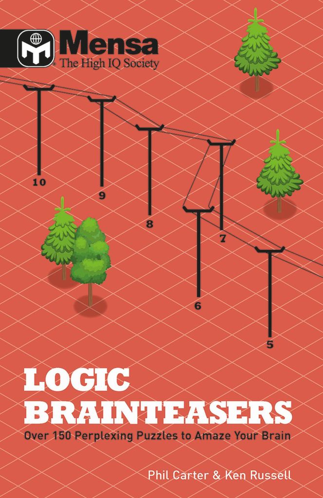 Mensa: Logic Brainteasers: Tantalize and train your brain with over 200 puzzles