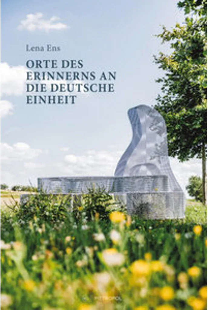 Livre Orte des Erinnerns an die deutsche Einheit sur l'Unité Allemande