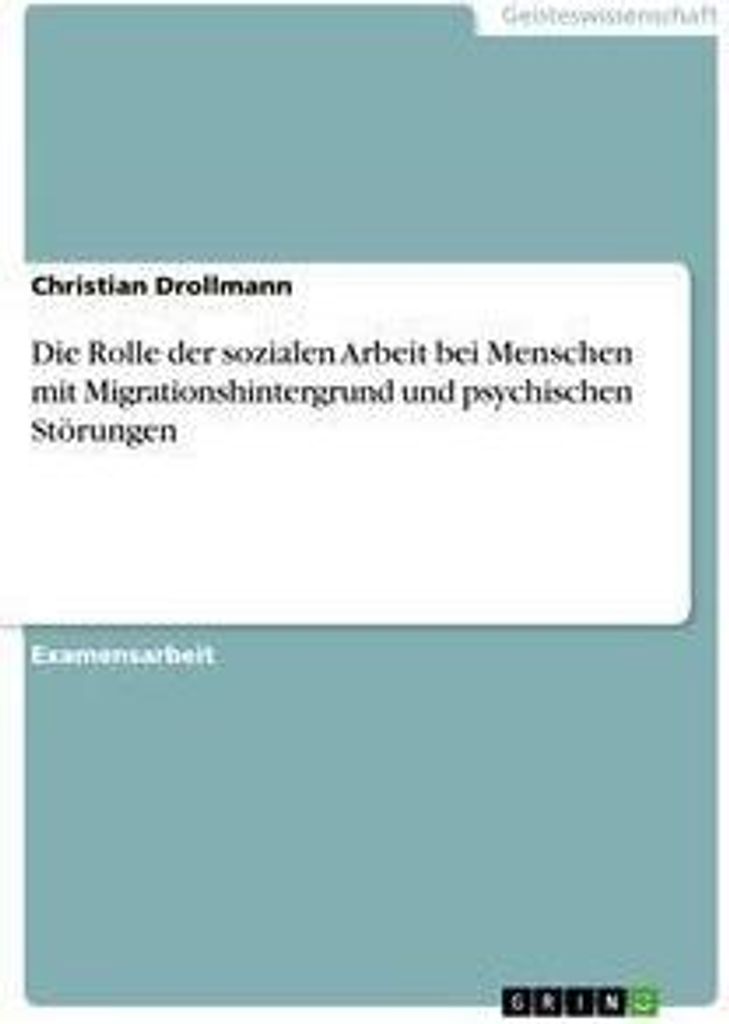 Die Rolle der sozialen Arbeit bei Menschen mit Migrationshintergrund und psychischen Störungen