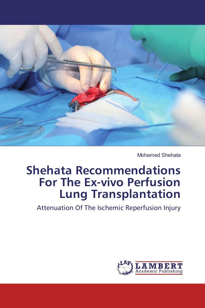 Shehata Recommendations For The Ex-vivo Perfusion Lung Transplantation