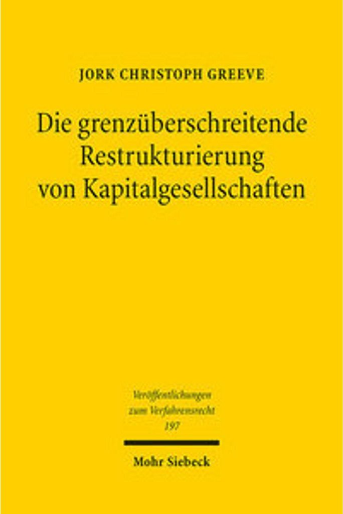 Die grenzüberschreitende Restrukturierung von Kapitalgesellschaften