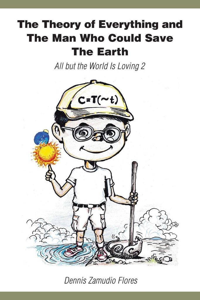 The Theory of Everything and the Man Who Could Save the Earth