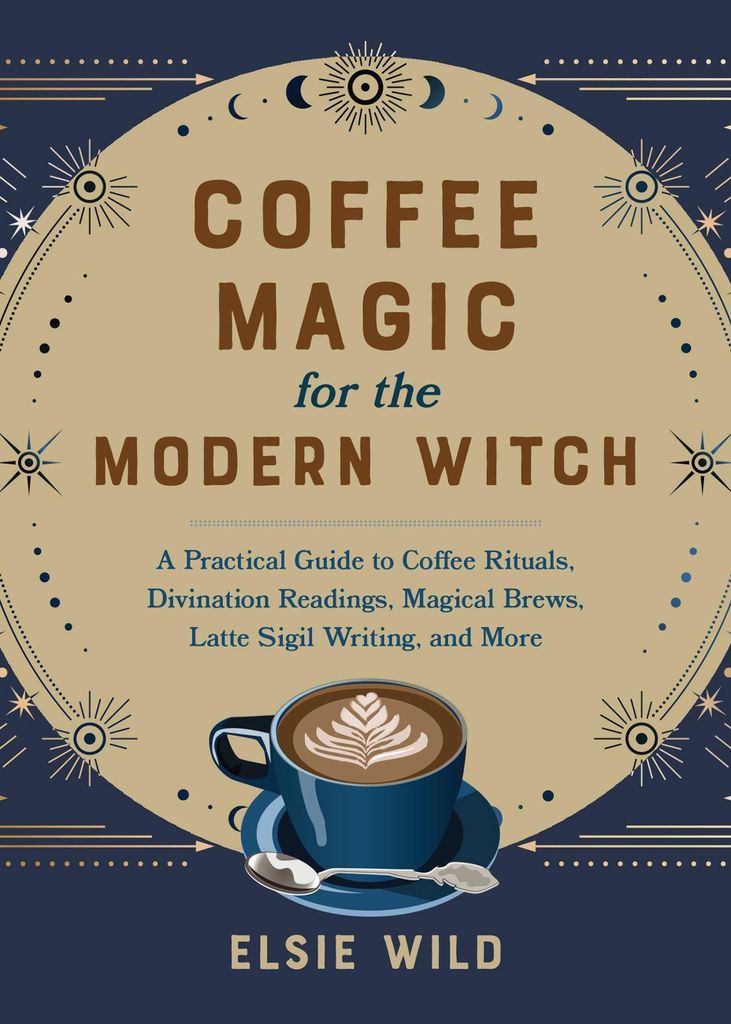 Coffee Magic For The Modern Witch – Lingua: Inglese