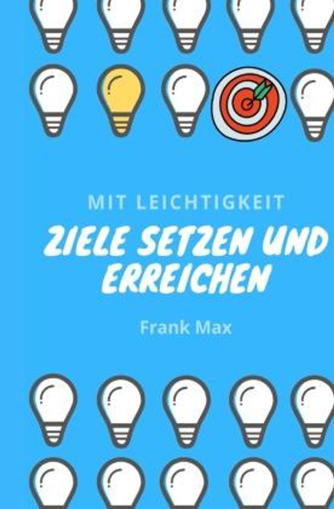 Mit Leichtigkeit - Ziele setzen und erreichen