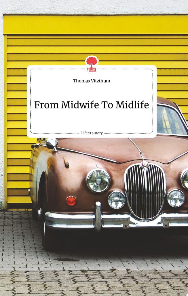 From Midwife To Midlife. Life is a Story - story.one