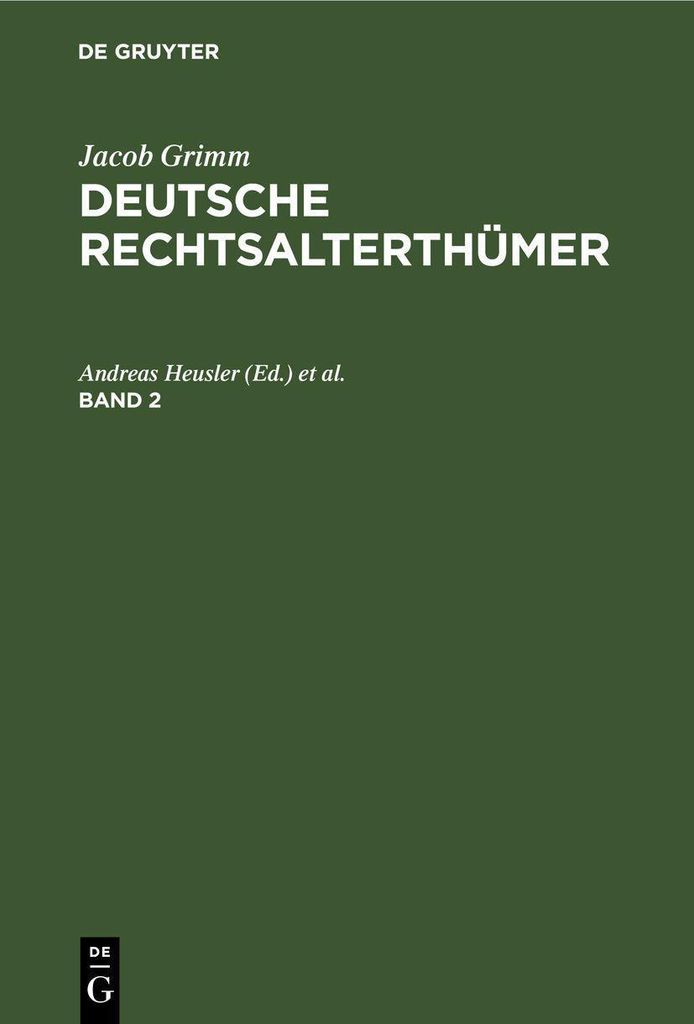 Jacob Grimm: Deutsche Rechtsalterthümer. Band 2